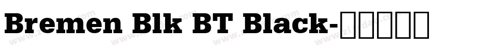 Bremen Blk BT Black字体转换